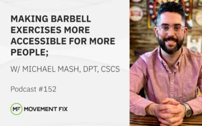 152 - Michael Mash, DPT, CSCS - Making Barbell Exercises More Accessible for More People