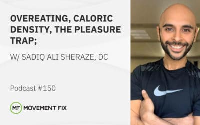 150 - Sadiq Ali Sheraze, DC - Overeating, Caloric Density, The Pleasure Trap