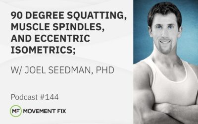 144 - Joel Seedman, PhD - 90 Degree Squatting, Muscle Spindles, and Eccentric Isometrics
