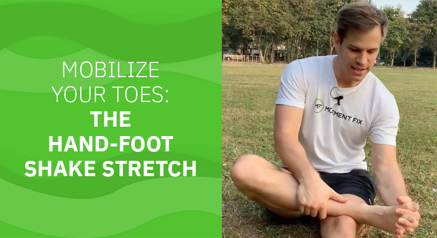 Mobilize your Toes: The Hand-Foot Shake