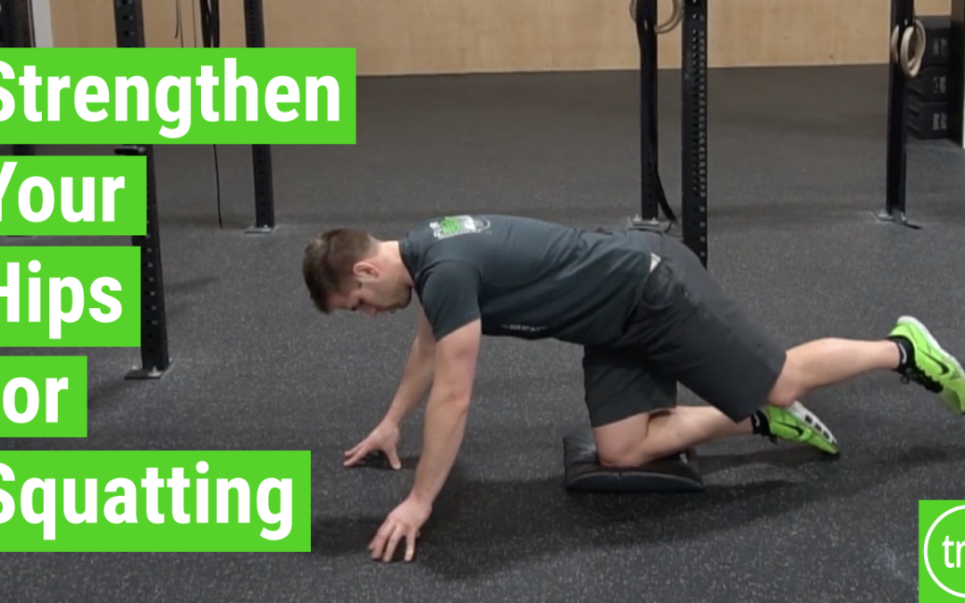 Strengthen Your Hips for Squatting